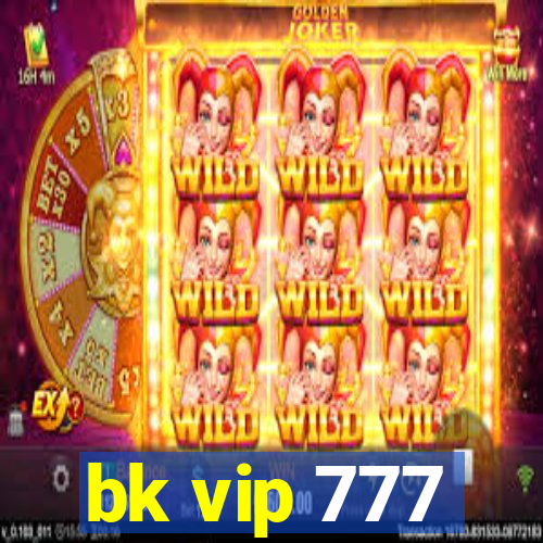 bk vip 777